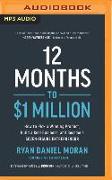 12 Months to $1 Million: How to Pick a Winning Product, Build a Real Business, and Become a Seven-Figure Entrepreneur