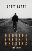 Hunting Everett Redding: Short Stories