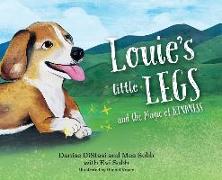 Louie's Little Legs: The Magic of Kindness (HardBack)