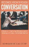 Reconciliation Through Conversation: A Playbook on Confronting Differences and the Advantages of Asking Uncomfortable Questions