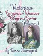 Victorian Gorgeous Women Gorgeous Gowns Volume 3: Grayscale Adult Coloring Book
