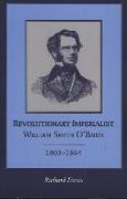 Revolutionary Imperialist: William Smith O'Brien, 1803-64