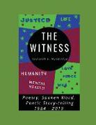 The Witness: Poetry, Spoken Word, Poetic Story-Telling: 1984-2019