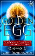 The Golden Egg: Successful Behaviors, Financial Smarts & 10 Quantum Principles for Prosperity