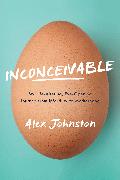 Inconceivable: My Life-Altering, Eye-Opening Journey from Infertility to Motherhood