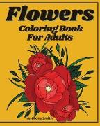 Advanced Flowers Coloring Book For Adults: Wonderful Detailed Coloring Pages With Bouquets, Wreaths, Patterns, Swirls and Decorations Relaxing and Str