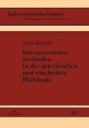 Interpretationsmethoden in der griechischen und römischen Philologie