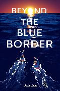 Beyond the Blue Border
