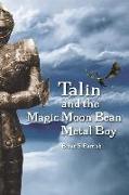 Talin and the Magic Moon Bean Metal Boy