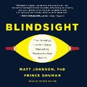 Blindsight Lib/E: The (Mostly) Hidden Ways Marketing Reshapes Our Brains