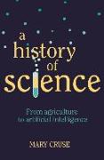 A History of Science: From Agriculture to Artificial Intelligence