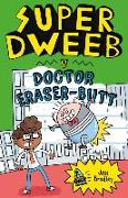 Super Dweeb Vs Doctor Eraser-Butt