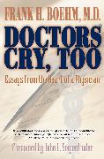 Doctors Cry, Too: Essays from the Heart of a Physician