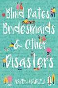 Blind Dates, Bridesmaids & Other Disasters