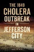 The 1849 Cholera Outbreak in Jefferson City