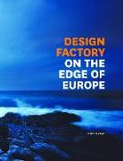 Design Factory: On the Edge of Europe