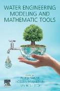 Water Engineering Modeling and Mathematic Tools