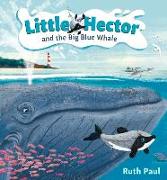 Little Hector and the Big Blue Whale: Volume 1