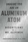 Imagine You Are An Aluminum Atom