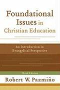 Foundational Issues in Christian Education – An Introduction in Evangelical Perspective