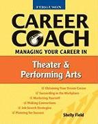 Managing Your Career in Theater and the Performing Arts