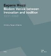 Eugenio Miozzi. Modern Venice between Innovation and Tradition