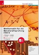 Mathematik für die Berufsreifeprüfung (Teil 1) + digitales Zusatzpaket + E-Book