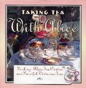 Taking Tea with Alice: Looking-Glass Tea Parties & Fanciful Victorian Teas