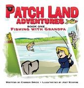 Patch Land Adventures (book one hardcover) "Fishing with Grandpa"