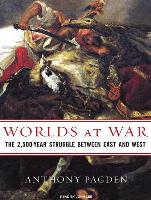 Worlds at War: The 2,500-Year Struggle Between East and West