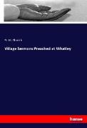 Village Sermons Preached at Whatley