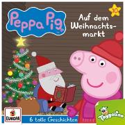 Peppa Pig Hörspiel 10. Auf dem Weihnachtsmarkt (und 5 weitere Geschichten)