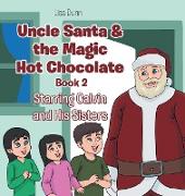 Uncle Santa & the Magic Hot Chocolate