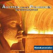 Ägypten & Die Pharaonen - Hördokumentation