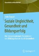 Soziale Ungleichheit, Gesundheit und Bildungserfolg