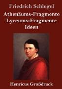 Athenäums-Fragmente / Lyceums-Fragmente / Ideen (Großdruck)