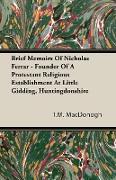 Brief Memoirs of Nicholas Ferrar - Founder of a Protestant Religious Establishment at Little Gidding, Huntingdonshire