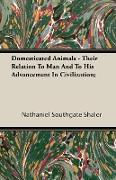 Domesticated Animals - Their Relation to Man and to His Advancement in Civilization