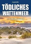Tödliches Wattenmeer. Ostfrieslandkrimi