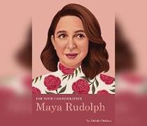 For Your Consideration: Maya Rudolph