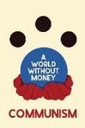 A World Without Money: Communism