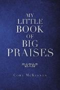 My Little Book of Big Praises