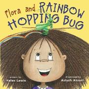 Flora and Rainbow Hopping Bug