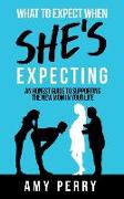 What To Expect When She's Expecting: An Honest Guide To Supporting The New Mom In Your Life