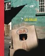 Alex Webb: La Calle (Signed Edition): Photographs from Mexico