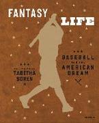 Tabitha Soren: Fantasy Life: Baseball and the American Dream (Signed Edition)