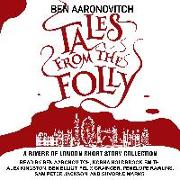 Tales from the Folly: A Rivers of London Short Story Collection