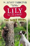 Lily to the Rescue: The Three Bears