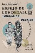 Espejo de los detalles / Mirror of Details: Bilingual Edition