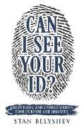 Can I See Your ID?: Discovering and Understanding Your Purpose and Identity
